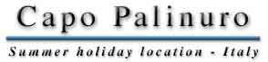 Information site Capo Palinuro, National Park of Cilento, Capo Palinuro, Cilento, Southern Italy, Travel Guide Palinuro, Guida Turistica, Palinuro, Palinuro Hotels, pensioni, vacation